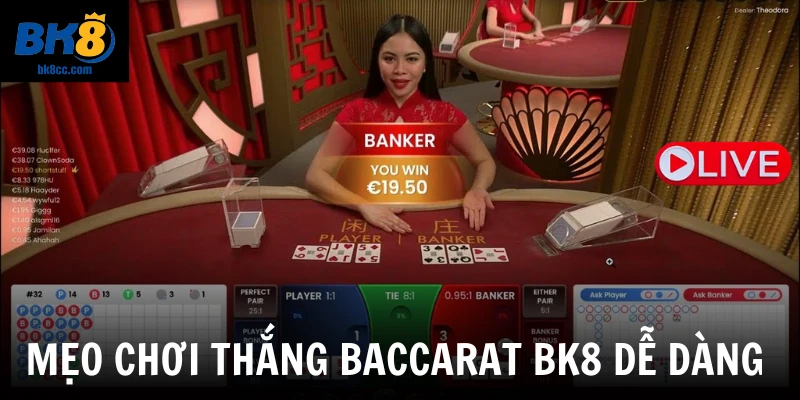 Mẹo chơi thắng Baccarat Bk8 dễ dàng